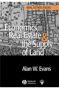 Economics, Real Estate and the Supply of Land