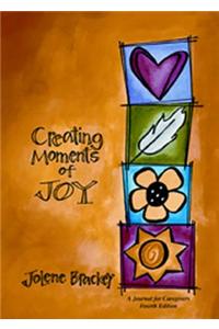 Creating Moments of Joy for the Person with Alzheimer's or Dementia