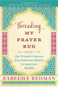 Threading My Prayer Rug