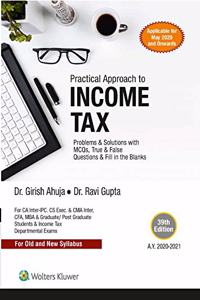 Practical Approach to Income Tax (Problems & Solutions with MCQs) of 39th Edition (2020-2021)