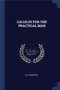 Calulus for the Practical Man