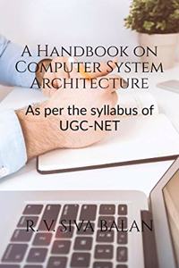 A Handbook on Computer System Architecture: As per the syllabus of UGC-NET