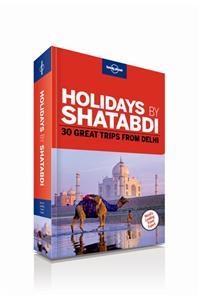 Holidays by Shatabdi : Thirty trips from Delhi to hill stations, heritage sites, adventure hubs and wildlife sanctuaries.