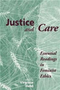 Justice And Care: Essential Readings In Feminist Ethics