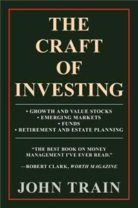 Craft of Investing: Growth and Value Stocks - Emerging Markets - Funds - Retirement and Estate Planning