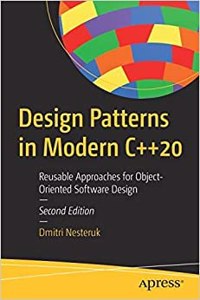 Design Patterns In Modern C++20: Reusable Approaches For Object-Oriented Software Design