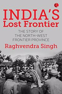 India’s Lost Frontiers