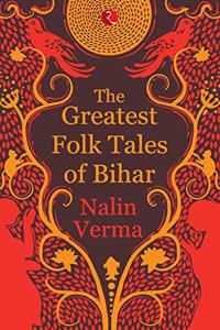 Greatest Folk Tales of Bihar