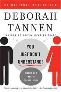 You Just Don't Understand: Women and Men in Conversation