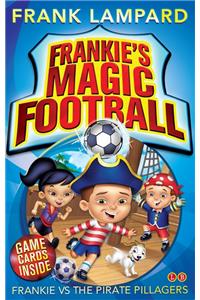 Frankie's Magic Football: Frankie vs The Pirate Pillagers