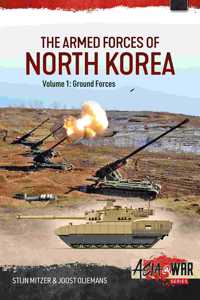 Armed Forces of North Korea: Volume 1 - Ground Forces