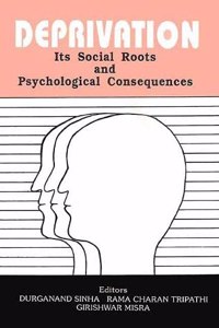 Deprivation: Its Social Roots and Psychological Consequences