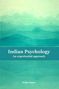 Indian Psychology - an experiential approach