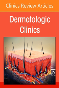 Pediatric Dermatology Part II, an Issue of Dermatologic Clinics: Volume 40-2