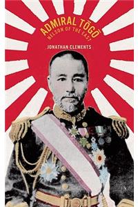 Admiral Togo: Nelson of the East