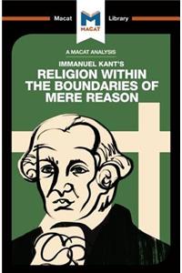 Analysis of Immanuel Kant's Religion within the Boundaries of Mere Reason