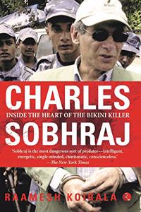 Charles Sobhraj: Inside the Heart of the Bikini Killer