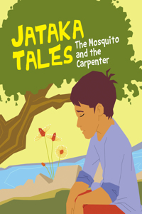 Jataka Tales: The Mosquito and the Carpenter