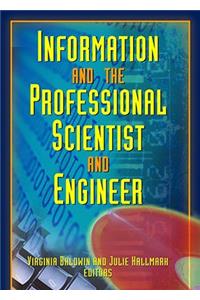 Information and the Professional Scientist and Engineer