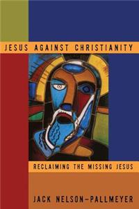 Jesus Against Christianity