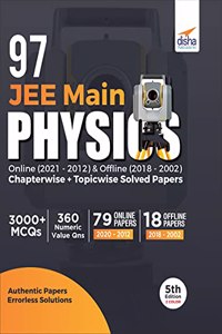 97 JEE Main Physics Online (2021 - 2012) & Offline (2018 - 2002) Chapterwise + Topicwise Solved Papers 5th Edition