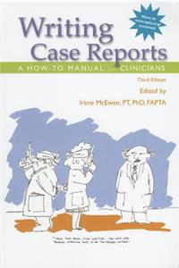 Writing Case Reports: A How-To Manual for Clinicians: A How-To Manual for Clinicians