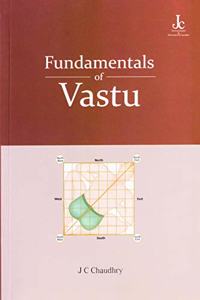 Fundamentals of Vastu Book by J C Chaudhry, Home Construction and Vastu Tips for Kitchen, Pooja Room, Living Room, Bedroom, Children Room, Bathroom