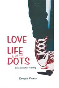 Love Life and all the Dots