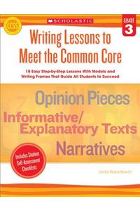 Writing Lessons to Meet the Common Core, Grade 3