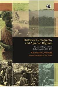 Historical Demography and Agrarian Regimes: Understanding Southern Indian Fertility, 1881-1981