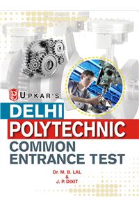 Delhi Polytechnics Common Entrance Test (For 10th Based Diploma Courses)
