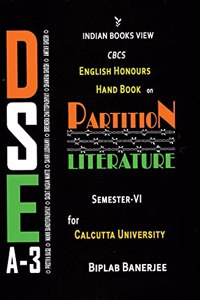 DSE A-3 CBCS English Honours Hand Book on Partition Literature Semester-VI for Calcutta University