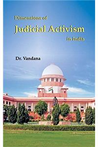 Dimensions of Judicial Activism in India