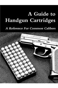 Guide to Handgun Cartridges