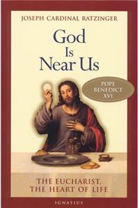 God Is Near Us: The Eucharist, the Heart of Life