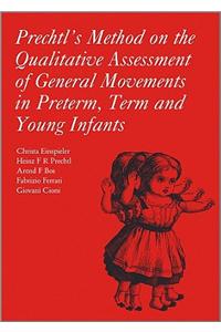 Prechtl's Method on the Qualitative Assessment of General Movements in Preterm, Term and Young Infants