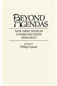 Beyond Agendas: New Directions in Communication Research