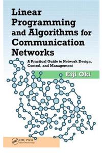 Linear Programming and Algorithms for Communication Networks