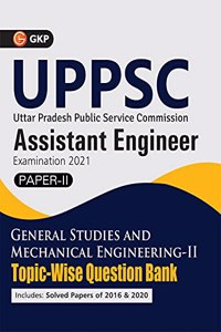UPPSC 2020-21 : Combined State Engineering Services - Paper II General Studies & Mechanical Engineering II Topic wise Question Bank - Assistant Engineer By GKP