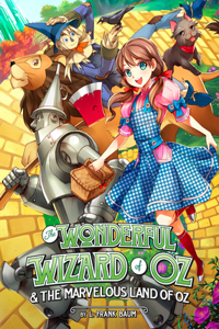 Wonderful Wizard of Oz & the Marvelous Land of Oz (Illustrated Novel)