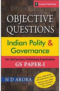 Objective Questions: Indian Polity and Governance (Over 1500 MCQs +10 Years' UPSC Questions with Answers)