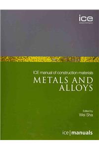 Ice Manual of Construction Materials: Metals and Alloys