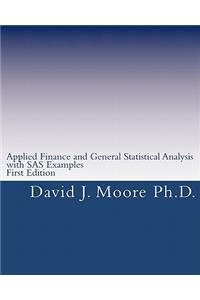 Applied Finance and General Statistical Analysis: with SAS Examples, First Edition