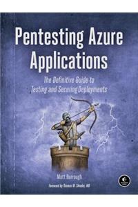 Pentesting Azure Applications: The Definitive Guide to Testing and Securing Deployments