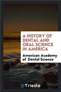 History of Dental and Oral Science in America