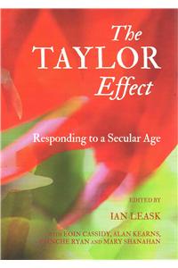 Taylor Effect: Responding to a Secular Age: Responding to a Secular Age