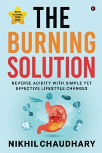 The Burning Solution: Reverse Acidity with Simple Yet Effective Lifestyle Changes