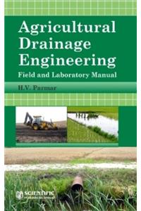 Agricultural Drainage Engineering: Field and Laboratory Manual