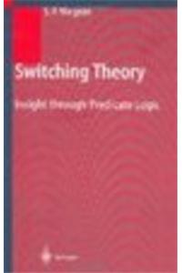 Switching Theory: Insight Through Predicate Logic