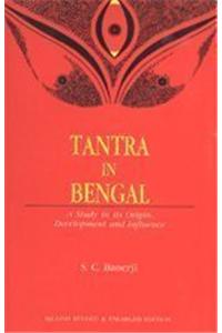 Tantra in Bengal: A Study in its Origin, Development and Influence